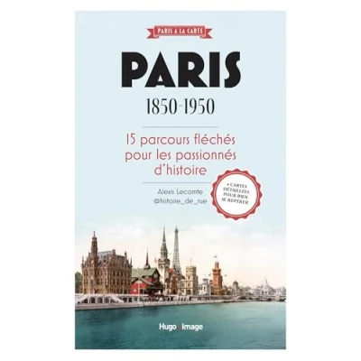 Afbeelding van PARIS 1850 1950 15 PARCOURS FLECHES POUR LES PASSIONNES