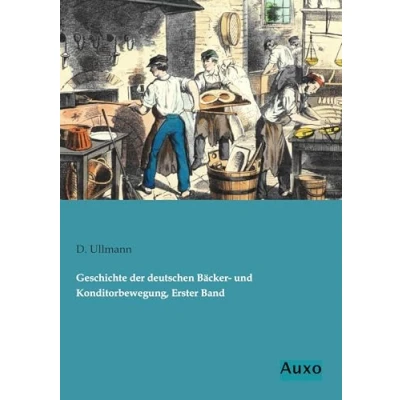 Afbeelding van Geschichte der deutschen Bäcker und Konditorbewegung, Erster Band