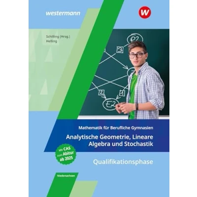 Afbeelding van Mathematik für Berufliche Gymnasien Niedersachsen. Qualifikationsphase Analytische Geometrie, Lineare Algebra und Stochastik: Schulbuch