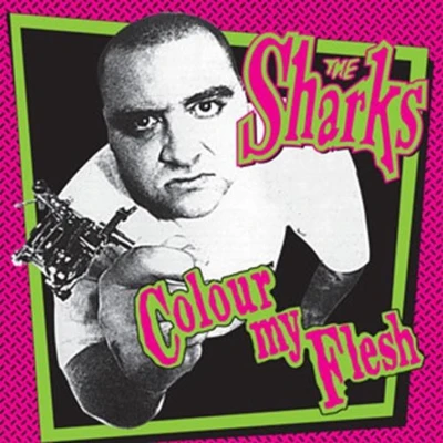 Afbeelding van The Sharks Colour My Flesh (10&quot; LP)